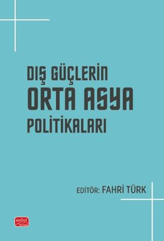 Dış Güçlerin Orta Asya Politikaları - 1