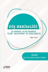 Diş Hekimliği Alanında Uluslararası Teori, Araştırma ve Derlemeler - 1