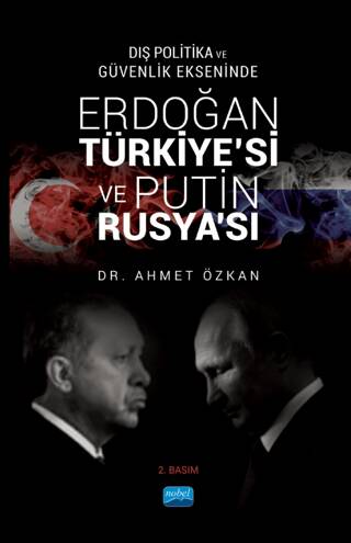 Dış Politika ve Güvenlik Ekseninde Erdoğan Türkiye`si ve Putin Rusya`sı - 1