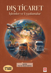 Dış Ticaret - İşlemler ve Uygulamalar - Ekin Basım Yayın