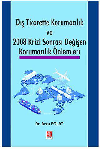 Dış Ticarette Korumacılık ve 2008 Krizi Sonrası Değişen Korumacılık Önlemleri - 1