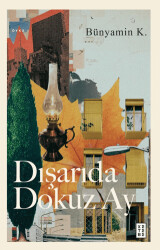Dışarıda Dokuz Ay - Ketebe Yayınları