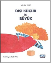 Dışı Küçük İçi Büyük - Kök Yayıncılık