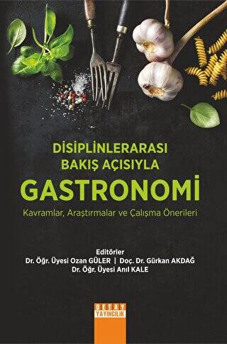 Disiplinlerarası Bakış Açısıyla Gastronomi - 1