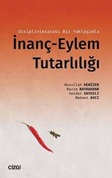 Disiplinlerarası Bir Yaklaşımla İnanç-Eylem Tutarlılığı - 1