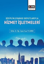 Disiplinlerarası Boyutlarıyla Hizmet İşletmeleri - 1