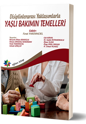 Disiplinlerarası Yaklaşımlarla Yaşlı Bakımın Temelleri - 1