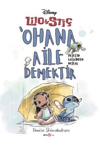 Disney Lilo ve Stiç ‘Ohana Aile Demektir - Hayatın Kalbinden Notlar - 1