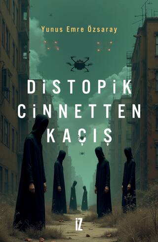 Distopik Cinnetten Kaçış - 1