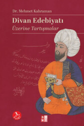 Divan Edebiyatı Üzerine Tartışmalar - Babıali Kültür Yayıncılığı