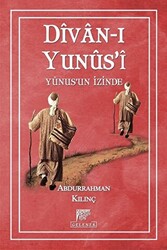 Divan-ı Yunus`i Yunus`un İzinde - 1