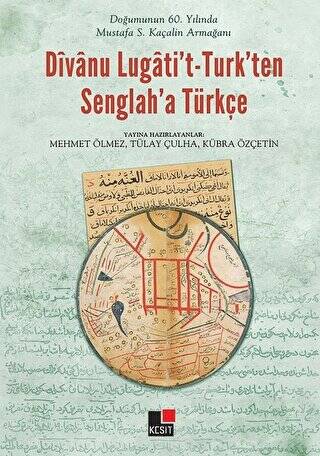 Divanu Lugati`t-Turk`ten Senglah`a Türkçe - 1