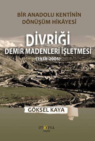 Divriği Demir Madenleri İşletmesi 1938-2006 - 1