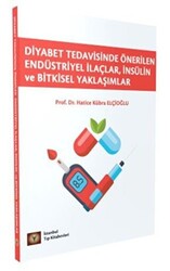 Diyabet Tedavisinde Önerilen Endüstriyel İlaçlar, İnsülin ve Bitkisel Yaklaşımlar - 1
