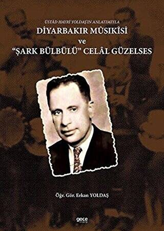 Diyarbakır Musikisi ve Şark Bülbülü Celal Güzelses - 1