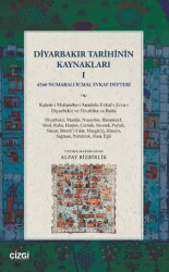 Diyarbakır Tarihinin Kaynakları 1 - Çizgi Kitabevi Yayınları