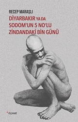 Diyarbakır ya da Sodom’un 5 No’lu Zindandaki Bin Günü - 1