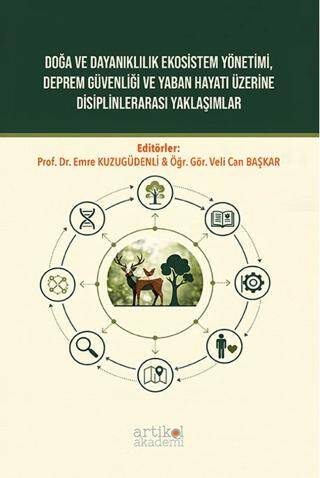 Doğa ve Dayanıklılık Ekosistem Yönetimi, Deprem Güvenliği ve Yaban Hayatı Üzerine Disiplinlerarası Yaklaşımlar - 1