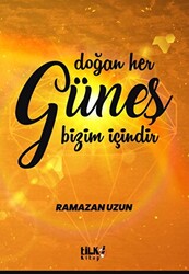 Doğan Her Güneş Bizim İçindir - 1