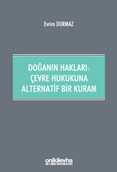 Doğanın Hakları: Çevre Hukukuna Alternatif Bir Kuram - 1
