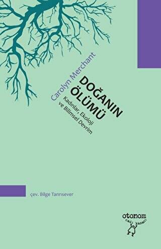 Doğanın Ölümü: Kadınlar, Ekoloji ve Bilimsel Devrim - 1