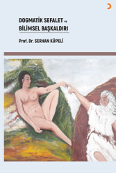 Dogmatik Sefalet ve Bilimsel Başkaldırı - 1
