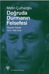 Doğruda Durmanın Felsefesi Cilt 3 - Yordam Kitap