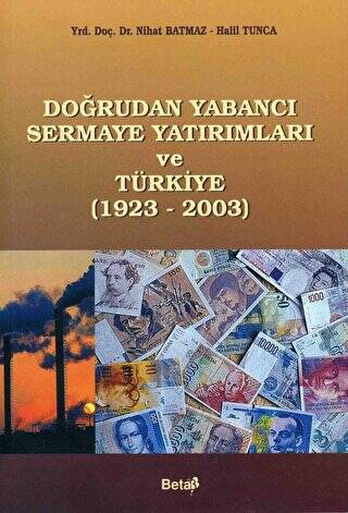 Doğrudan Yabancı Sermaye Yatırımları ve Türkiye 1923-2003 - 1