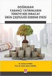 Doğrudan Yabancı Yatırımların Türkiye`nin İhracat Ürün Çeşitliliği Üzerine Etkisi - 1