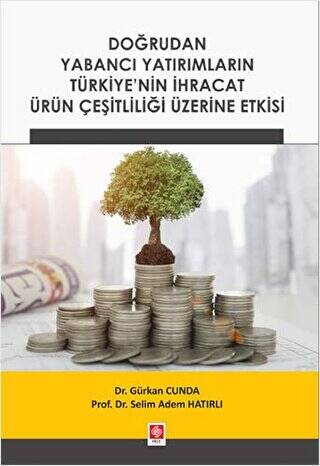 Doğrudan Yabancı Yatırımların Türkiye`nin İhracat Ürün Çeşitliliği Üzerine Etkisi - 1