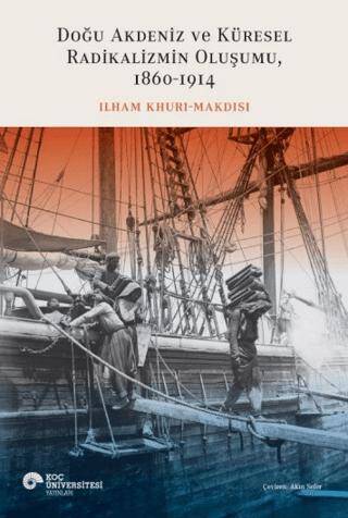 Doğu Akdeniz ve Küresel Radikalizmin Oluşumu 1860-1914 - 1