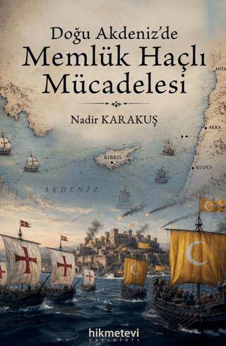 Doğu Akdeniz`de Memlük Haçlı Mücadelesi - 1