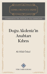 Doğu Akdeniz`in Anahtarı Kıbrıs - 1