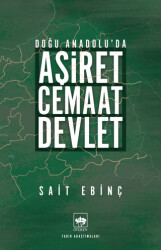 Doğu Anadolu`da Aşiret - Cemaat - Devlet - Ötüken Neşriyat
