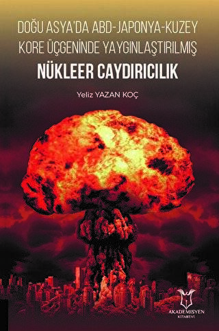 Doğu Asya’da ABD - Japonya - Kuzey Kore Üçgeninde Yaygınlaştırılmış Nükleer Caydırıcılık - 1