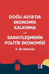 Doğu Asya’da Ekonomik Kalkınma ve Sanayileşmenin Politik Ekonomisi - 1
