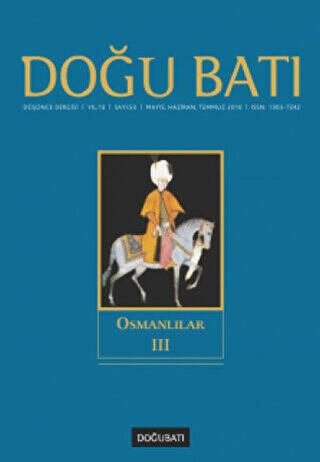 Doğu Batı Düşünce Dergisi Yıl: 13 Sayı: 53 - Osmanlılıar - 3 - 1