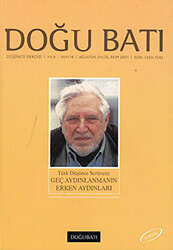 Doğu Batı Düşünce Dergisi Yıl: 4 Sayı: 16 - Türk Düşünce Serüveni: Geç Aydınlanmanın Erken Aydınları - 1