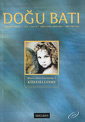 Doğu Batı Düşünce Dergisi Yıl: 5 Sayı: 18 - Dünya Neyi Tartışıyor - 1 Küreselleşme - 1