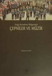 Doğu Karadeniz Bölgesinde Çepniler ve Müzik - Serander Yayınları