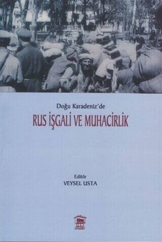 Doğu Karadeniz’de Rus İşgali ve Muhacirlik - 1