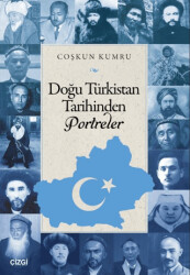 Doğu Türkistan Tarihinden Portreler - Çizgi Kitabevi Yayınları