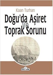 Doğu’da Aşiret ve Toprak Sorunu - 1