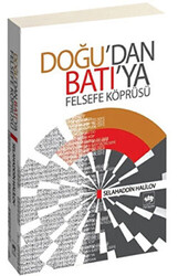 Doğu’dan Batı’ya Felsefe Köprüsü - 1