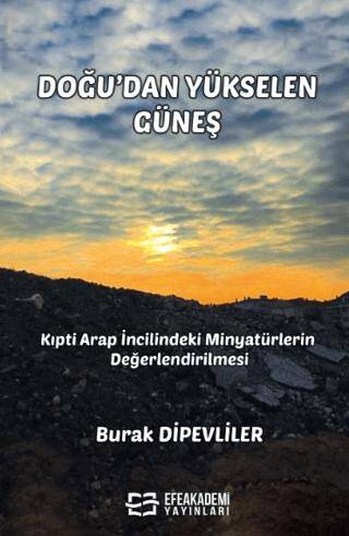 Doğu’dan Yükselen Güneş - Kıpti Arap İncilindeki Minyatürlerin Değerlendirilmesi - 1