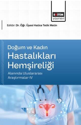 Doğum ve Kadın Hastalıkları Hemşireliği Alanında Uluslararası Araştırmalar - 4 - 1