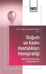 Doğum ve Kadın Hastalıkları Hemşireliği Alanında Uluslararası Araştırmalar - III - Eğitim Yayınevi - Bilimsel Eserler