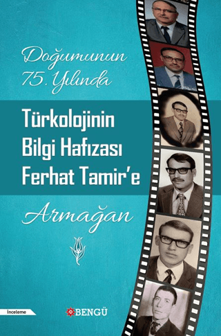 Doğumunun 75. Yılında Türkolojinin Bilgi Hafızası Ferhat Tamir’e Armağan - 1