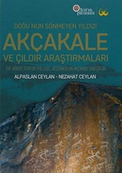 Doğu’nun Sönmeyen Yıldızı Akçakale ve Çıldır Araştırmaları - 1