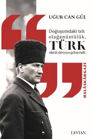 Doğuşumdaki Tek Olağanüstülük Türk Olarak Dünyaya Gelmemdir - 1